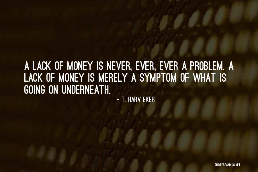 Secret Money Quotes By T. Harv Eker Secret Money Quotes By T. Harv Eker