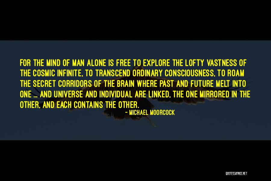 Secret Of Consciousness Quotes By Michael Moorcock Secret Of Consciousness Quotes By Michael Moorcock