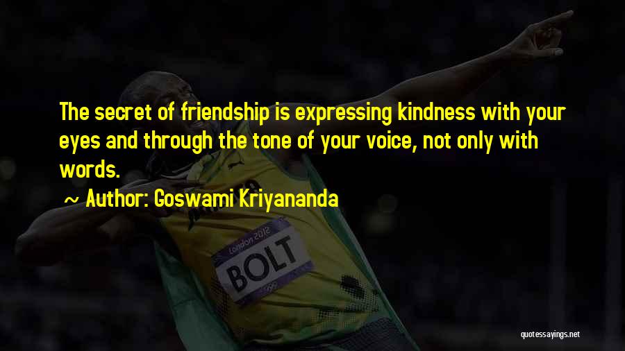 Secret Of Friendship Quotes By Goswami Kriyananda