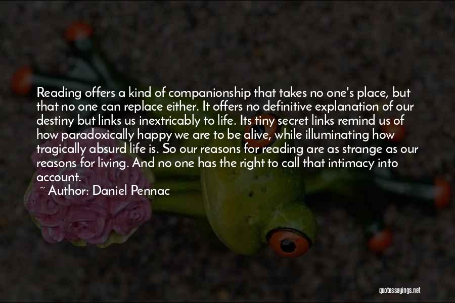 Secret Of Happy Life Quotes By Daniel Pennac