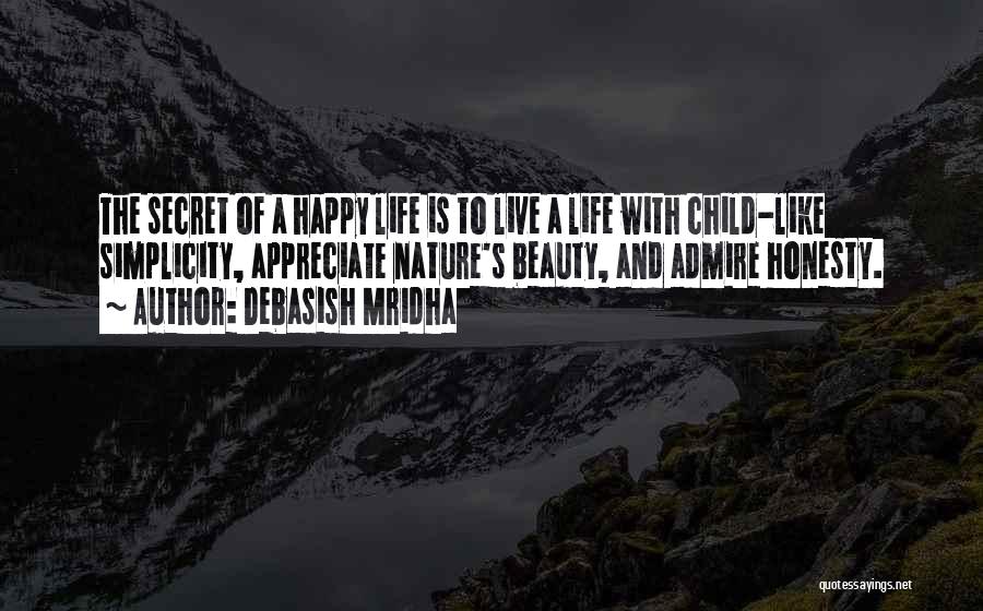 Secret Of Happy Life Quotes By Debasish Mridha