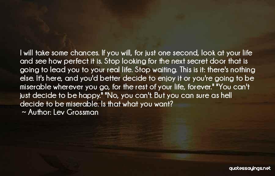 Secret Of Happy Life Quotes By Lev Grossman