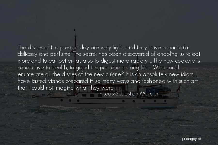Secret Of Long Life Quotes By Louis-Sebastien Mercier Secret Of Long Life Quotes By Louis-Sebastien Mercier