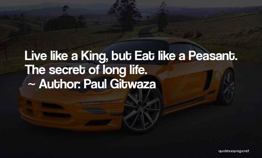 Secret Of Long Life Quotes By Paul Gitwaza