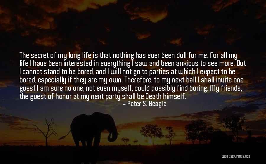 Secret Of Long Life Quotes By Peter S. Beagle