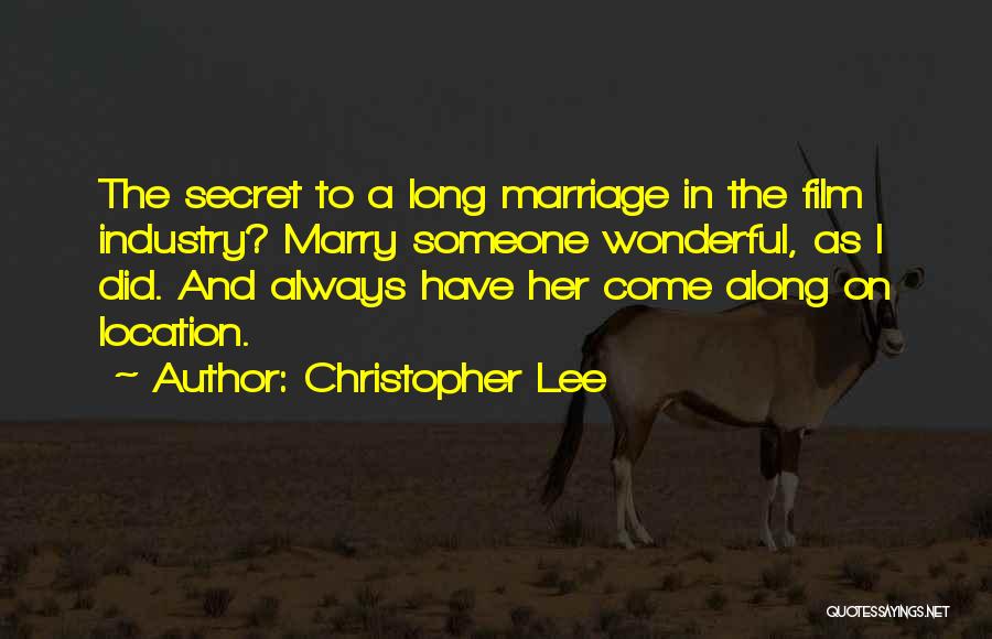 Secret Of Long Marriage Quotes By Christopher Lee
