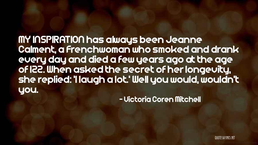 Secret Of Longevity Quotes By Victoria Coren Mitchell