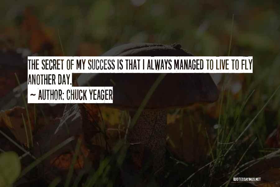 Secret Of My Success Quotes By Chuck Yeager