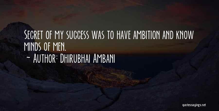 Secret Of My Success Quotes By Dhirubhai Ambani