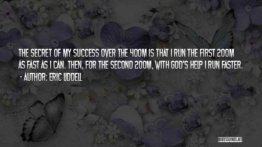 Secret Of My Success Quotes By Eric Liddell