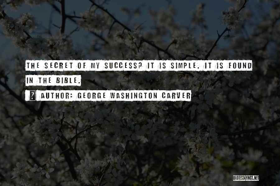 Secret Of My Success Quotes By George Washington Carver