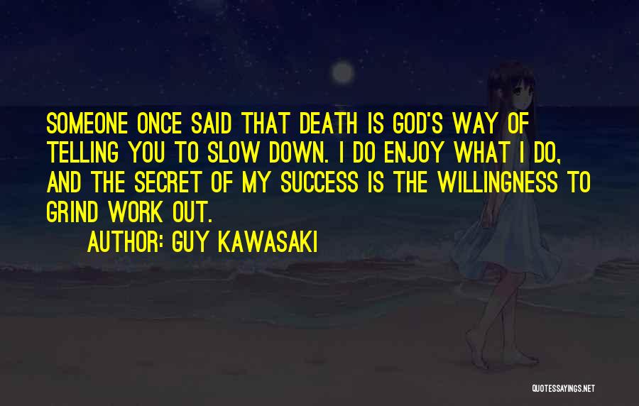 Secret Of My Success Quotes By Guy Kawasaki