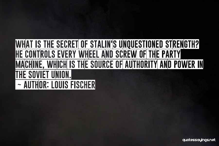 Secret Of Power Quotes By Louis Fischer