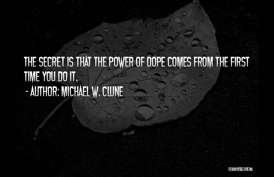 Secret Of Power Quotes By Michael W. Clune