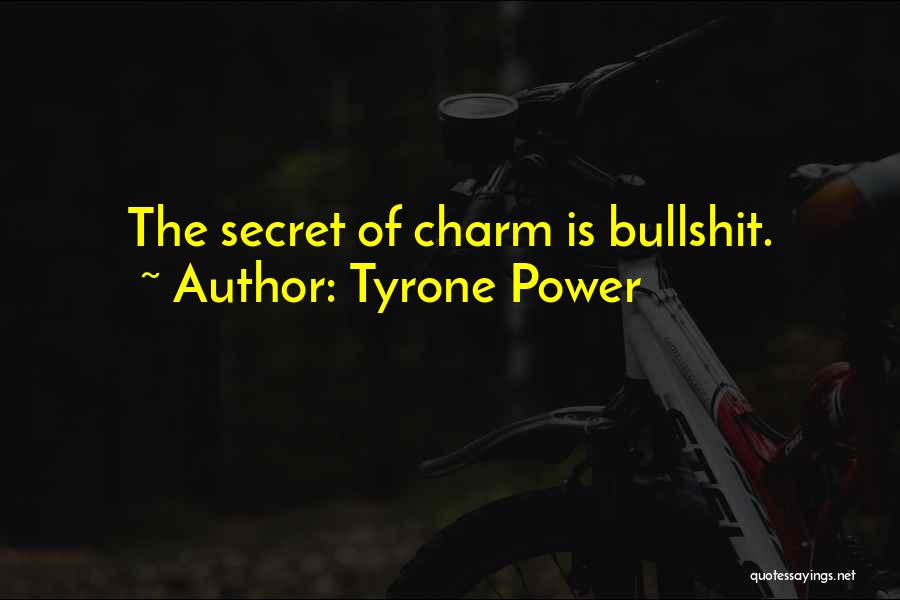 Secret Of Power Quotes By Tyrone Power