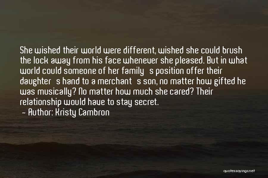 Secret Of Relationship Quotes By Kristy Cambron