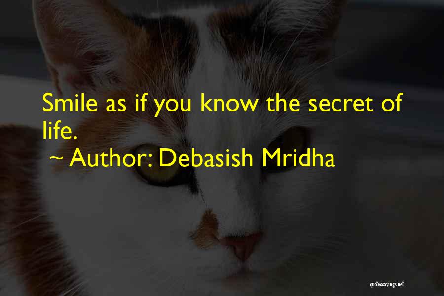 Secret Of Smile Quotes By Debasish Mridha