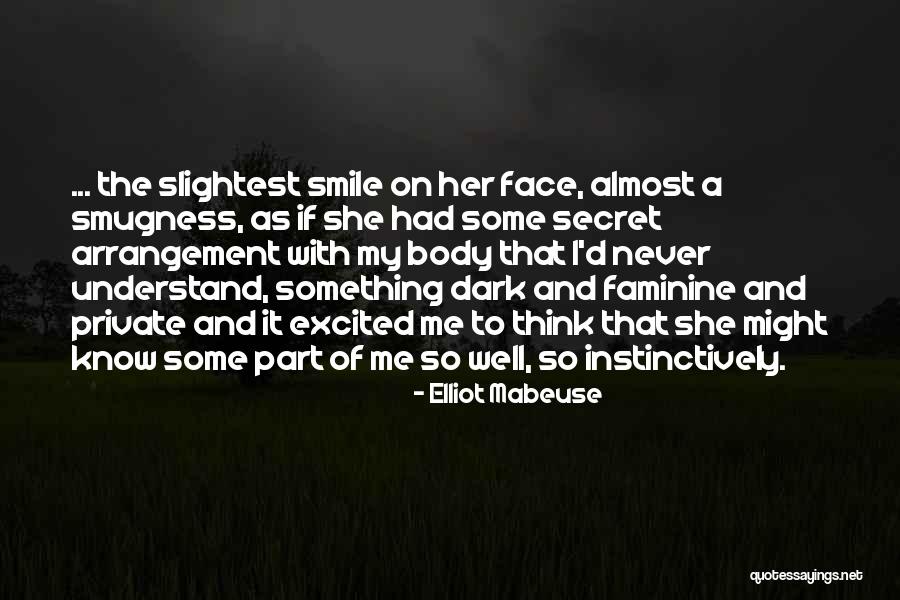 Secret Of Smile Quotes By Elliot Mabeuse