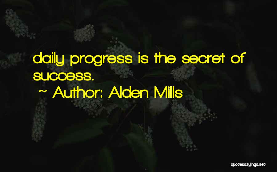 Secret Of Success Quotes By Alden Mills