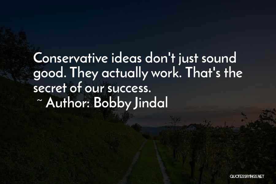 Secret Of Success Quotes By Bobby Jindal