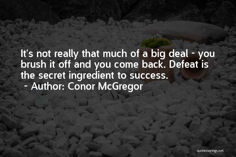 Secret Of Success Quotes By Conor McGregor
