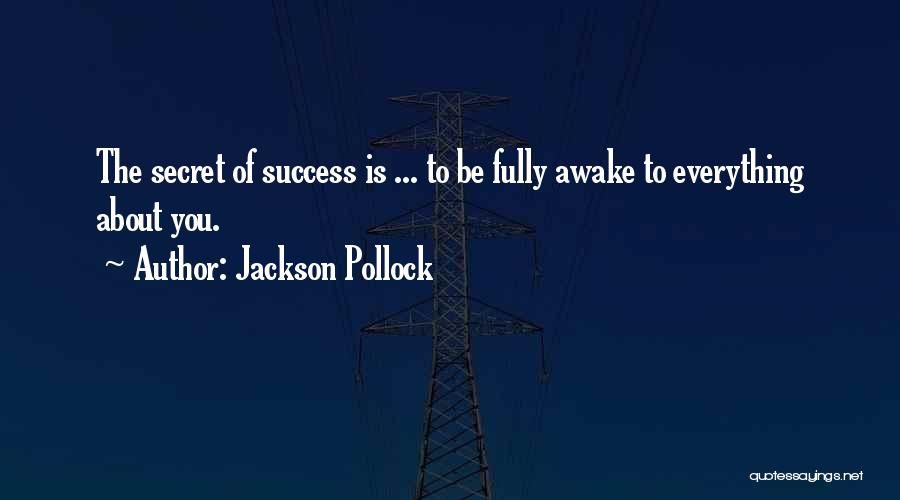 Secret Of Success Quotes By Jackson Pollock
