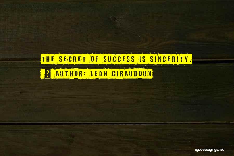 Secret Of Success Quotes By Jean Giraudoux