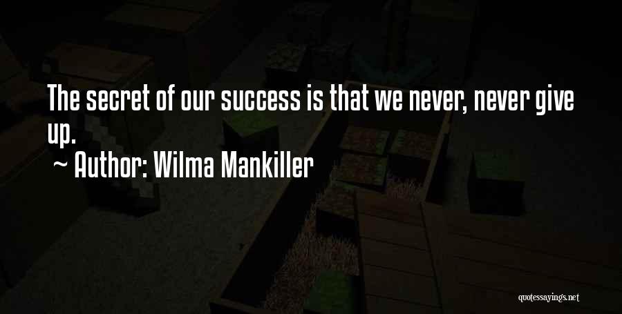 Secret Of Success Quotes By Wilma Mankiller