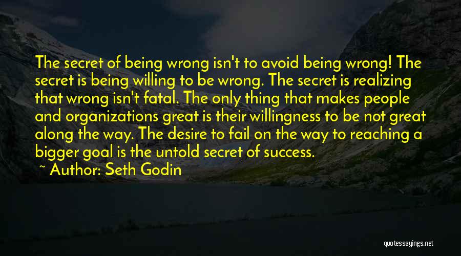 Secret Organizations Quotes By Seth Godin