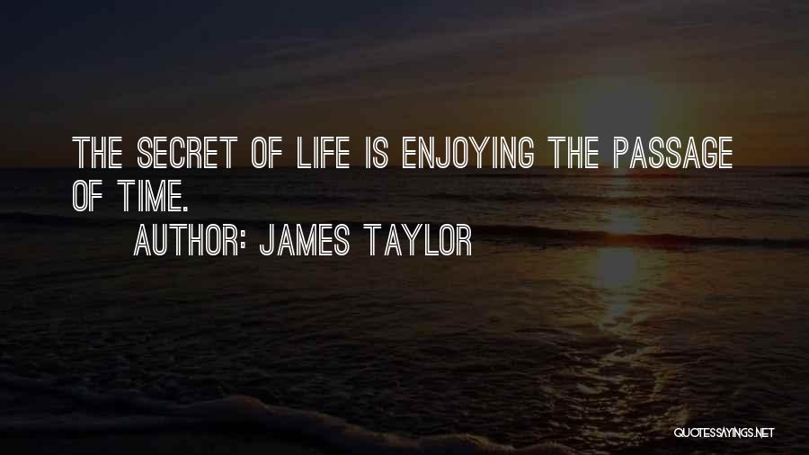 Secret Passage Quotes By James Taylor