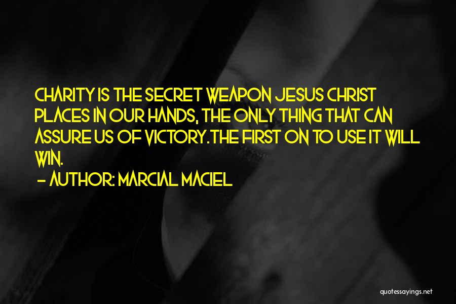 Secret Places Quotes By Marcial MacIel