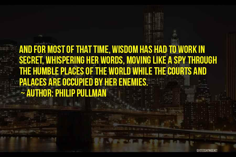 Secret Places Quotes By Philip Pullman