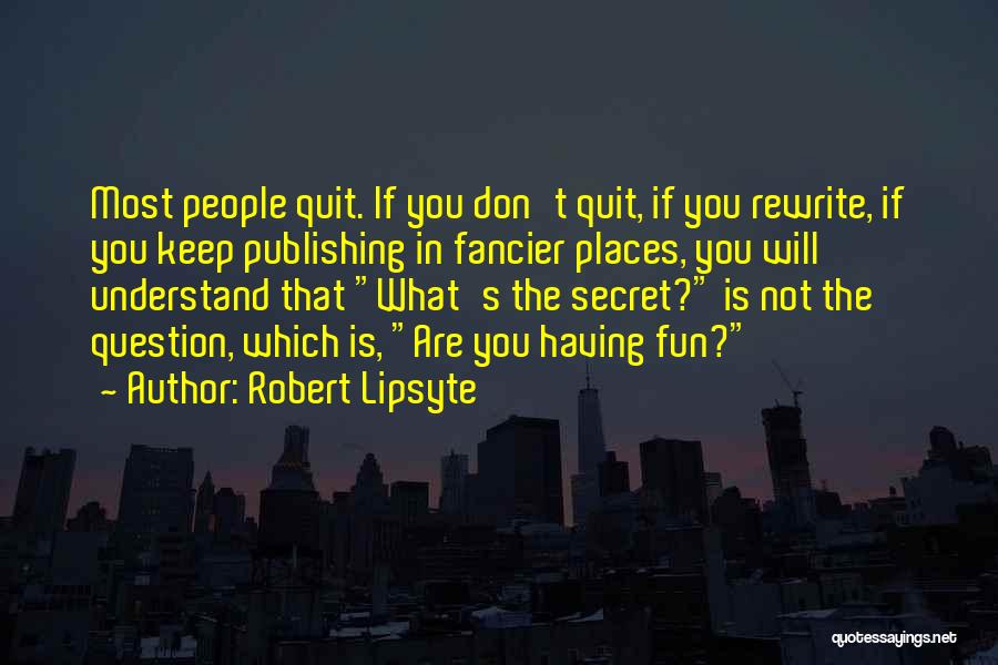 Secret Places Quotes By Robert Lipsyte