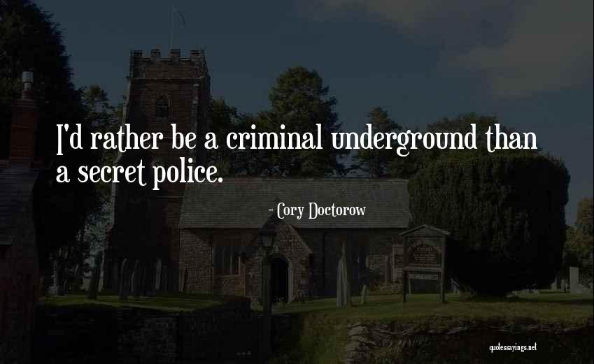 Secret Police Quotes By Cory Doctorow Secret Police Quotes By Cory Doctorow