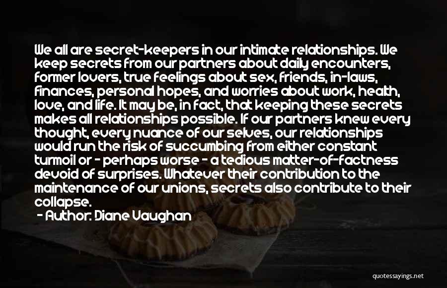 Secret Relationships Quotes By Diane Vaughan