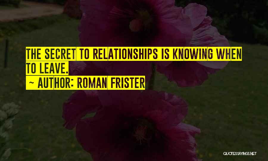 Secret Relationships Quotes By Roman Frister