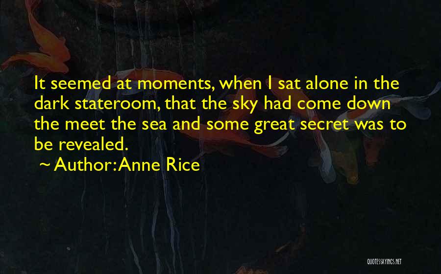 Secret Revealed Quotes By Anne Rice