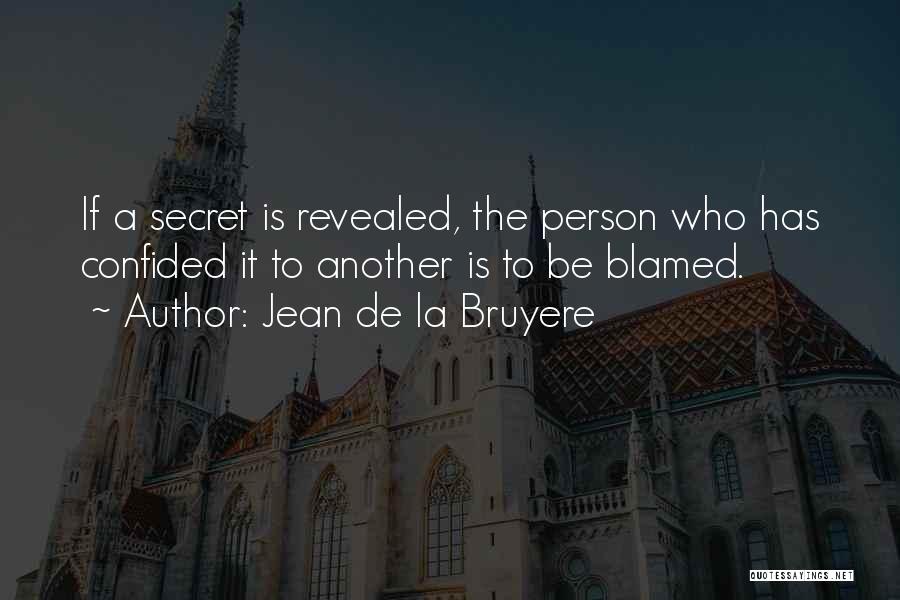 Secret Revealed Quotes By Jean De La Bruyere