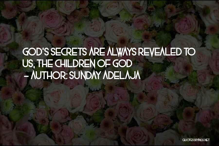 Secret Revealed Quotes By Sunday Adelaja