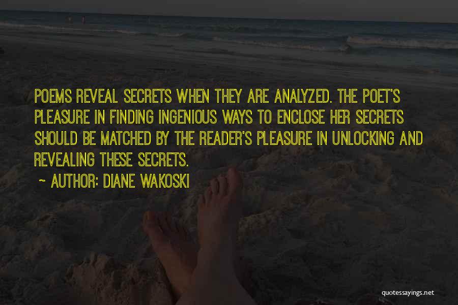 Secret Revealing Quotes By Diane Wakoski