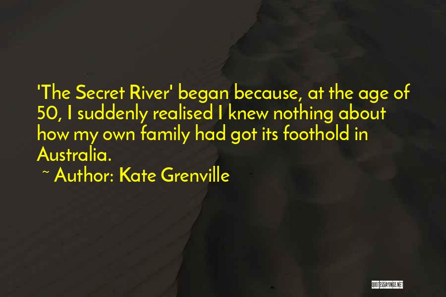 Secret River Kate Grenville Quotes By Kate Grenville