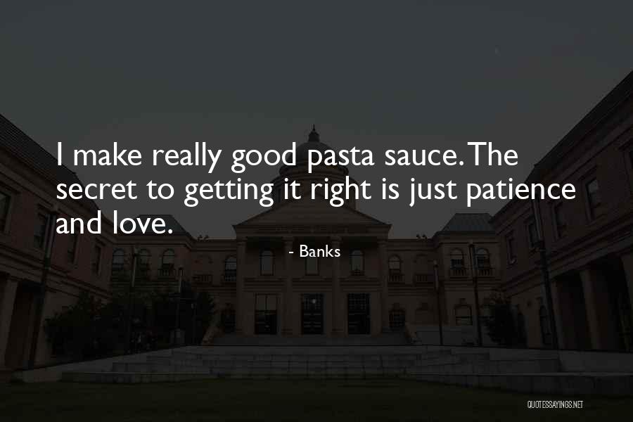 Secret Sauce Quotes By Banks