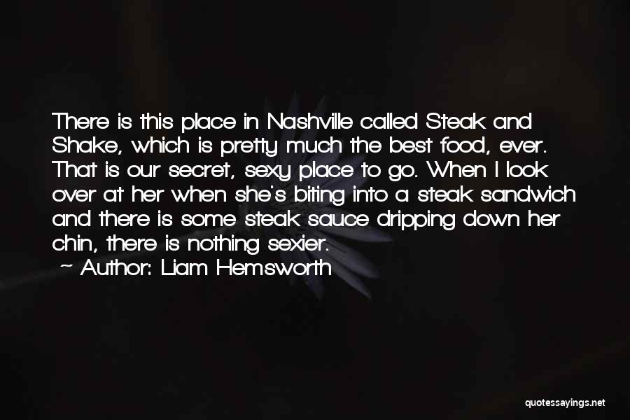 Secret Sauce Quotes By Liam Hemsworth