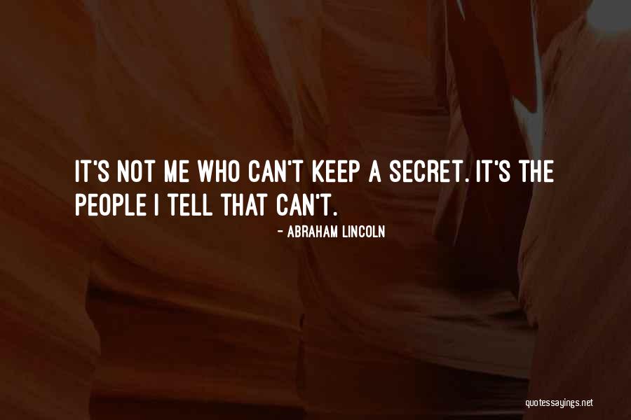 Secret Secrecy Quotes By Abraham Lincoln