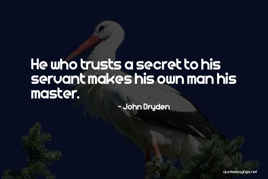 Secret Secrecy Quotes By John Dryden