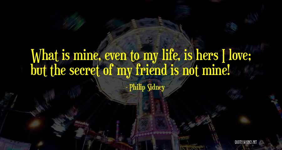 Secret Secrecy Quotes By Philip Sidney