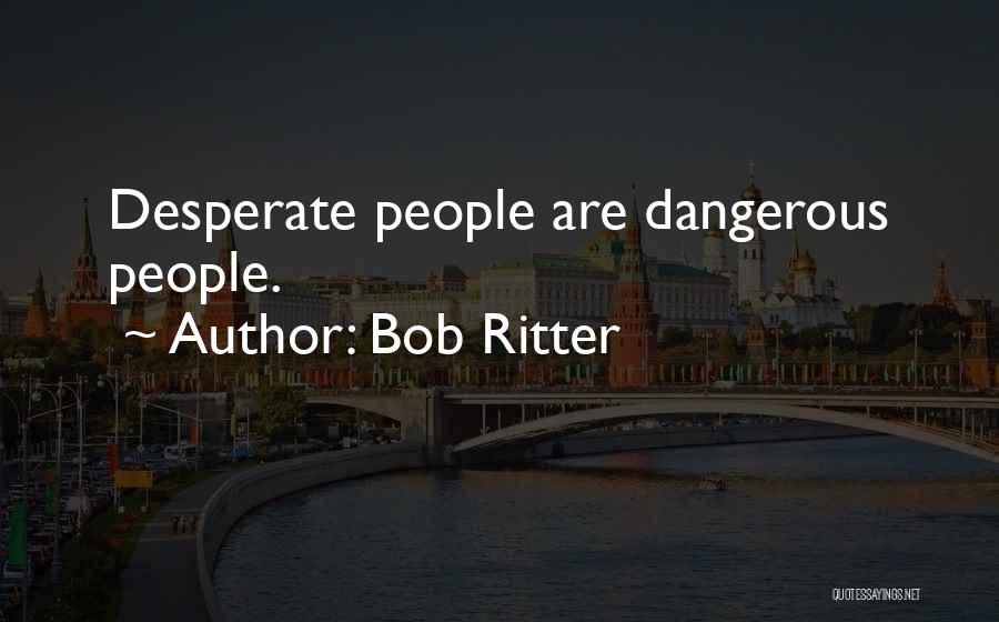 Secret Service Quotes By Bob Ritter