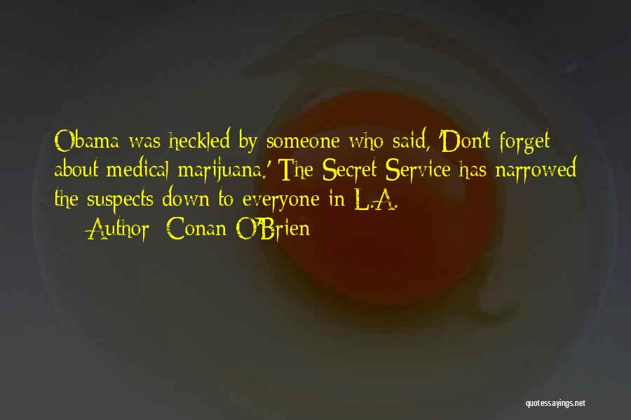 Secret Service Quotes By Conan O'Brien