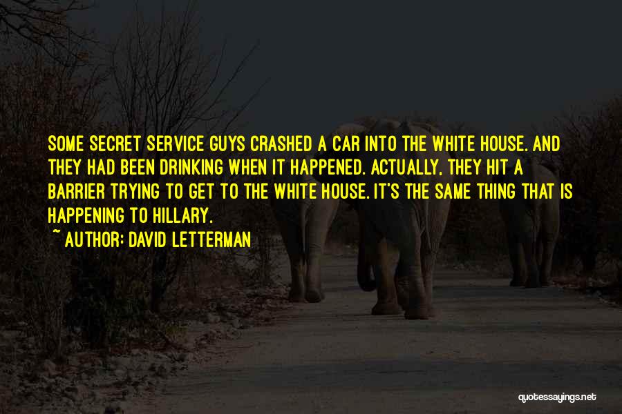 Secret Service Quotes By David Letterman