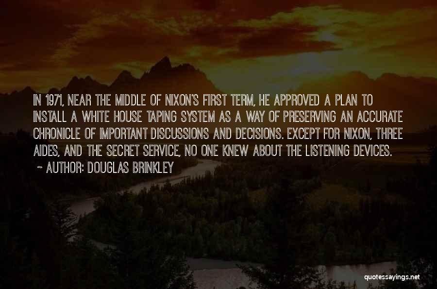 Secret Service Quotes By Douglas Brinkley